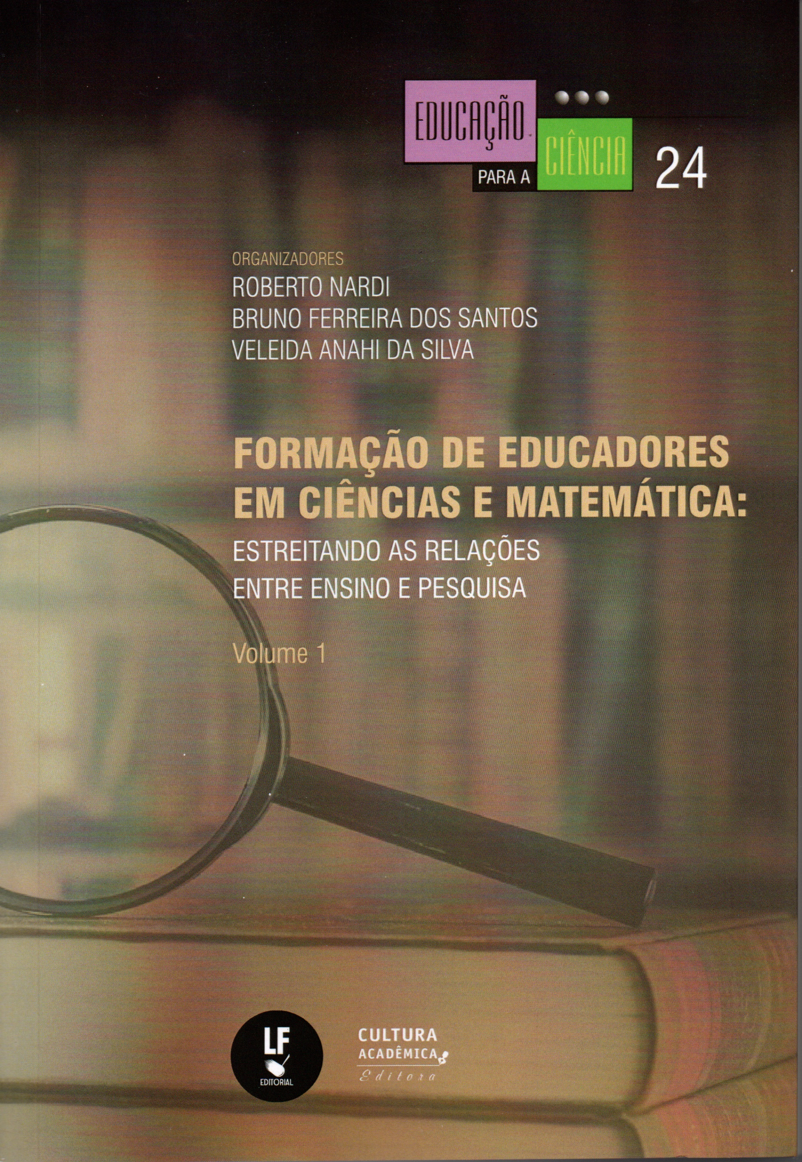 9786555630411 Formação de Educadores em Ciências e Matemática: Estreitando as Relações entre Ensino e Pesquisa - Imagem 1