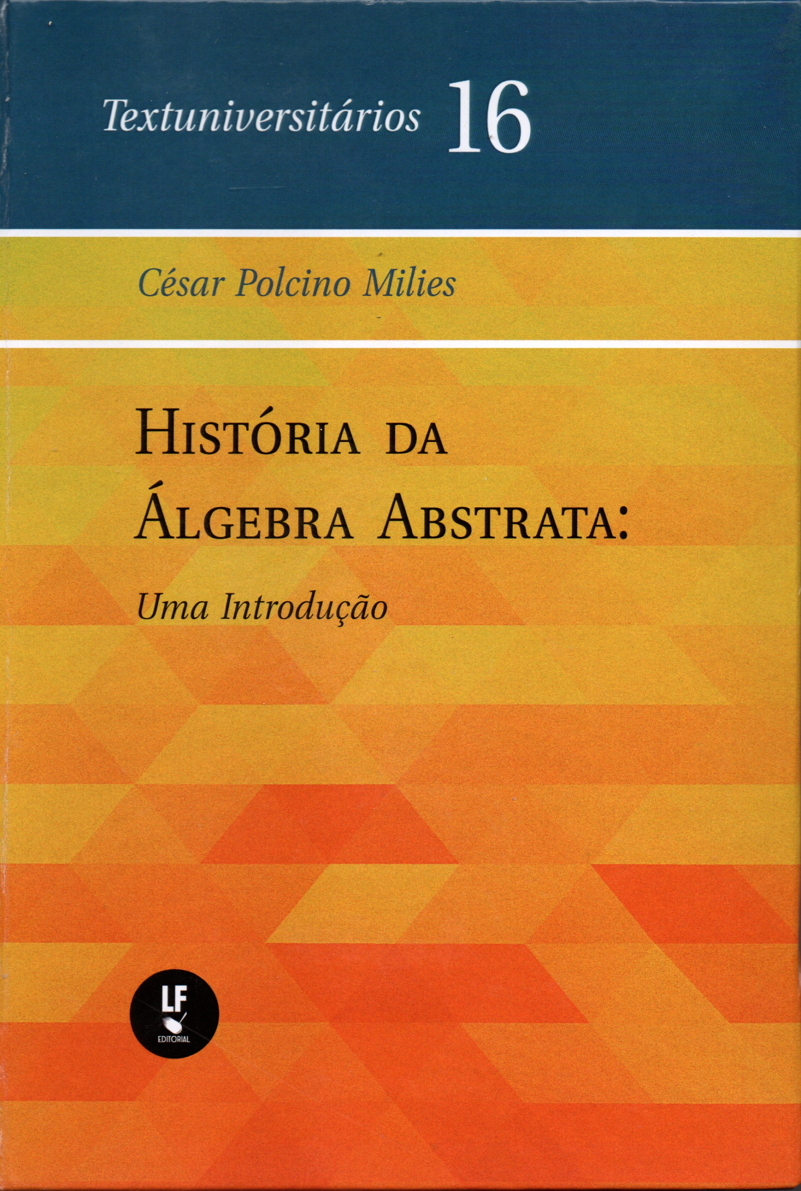 9786555632033 História da Álgebra Abstrata: Uma Introdução - Imagem 1