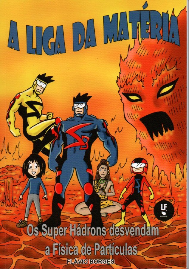 9786555632255 A Liga da Matéria: Os Super Hádrons desvendam a Física de Partículas - Imagem 1