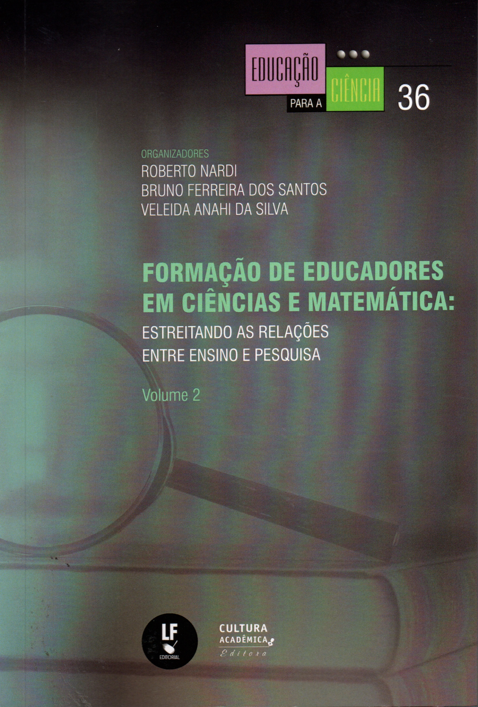 9786555633481 Formação de Educadores em Ciências e Matemática: Estreitando as relações entre ensino e pesquisa: Volume 2 - Imagem 1