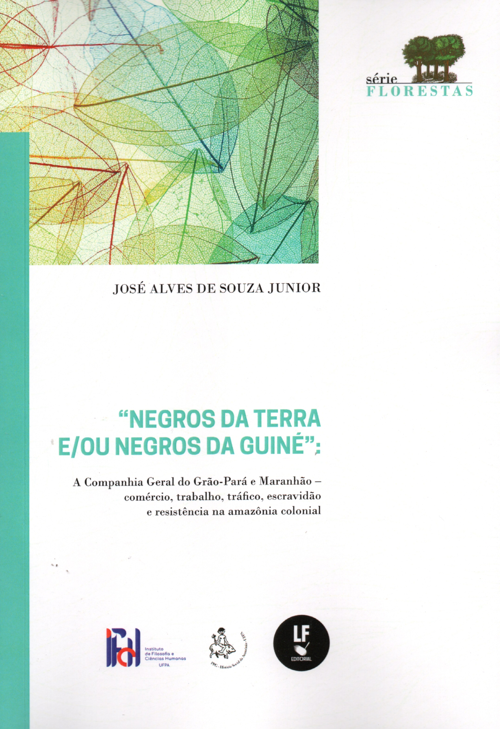 9786555634617 Negros da Terra e/ou negros da guiné : A Companhia geral do Grão-Pará, trabalho, tráfico, escravidão e resistência na amazônia Colonial - Imagem 1