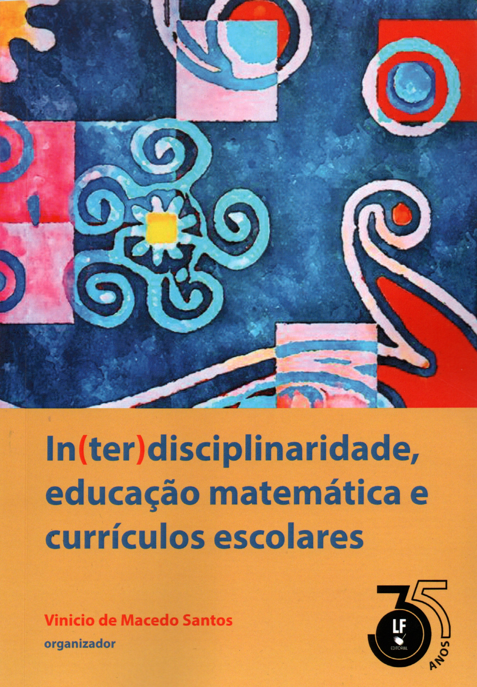 9786555635003 In(ter)disciplinaridade, educação matemática e currículos escolares - Imagem 1