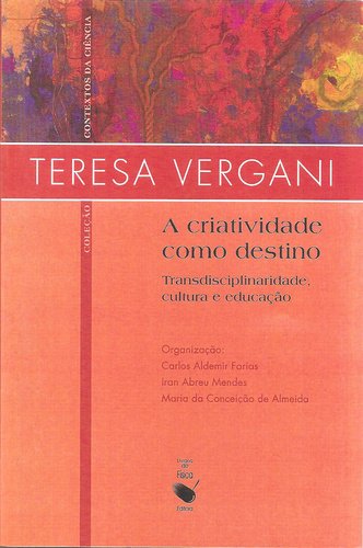 9788578610135 A criatividade como destino: transdisciplinariedade, cultura e educação - Imagem 1