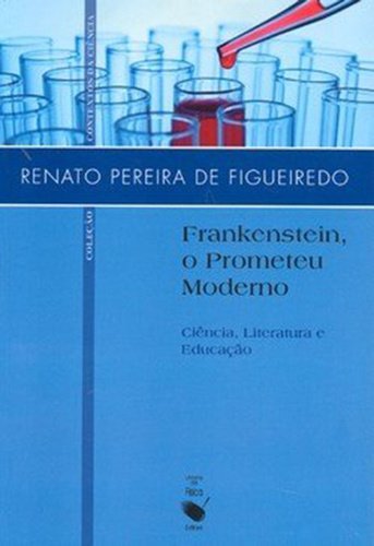 9788578610692 Frankenstein, o Promoteu Moderno: Ciência, Literatura e Educação - Imagem 1