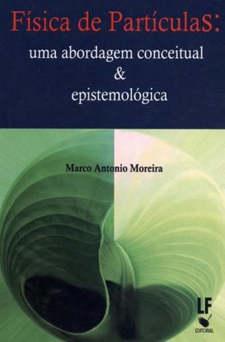 9788578611132 Física de Partículas: uma abordagem conceitual e epistemológica - Imagem 1