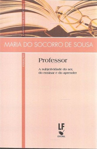 9788578612160 Professor: a subjetividade do ser, do ensinar e do aprender - Imagem 1