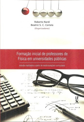 9788578612948 Formação inicial de professores de Física em universidades públicas: estudos realizados a partir de reestruturações curriculares - Imagem 1