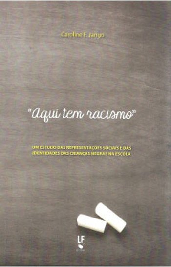 9788578615024 “Aqui tem racismo”: um estudo das representações sociais e das identidades das crianças negras na escola - Imagem 1