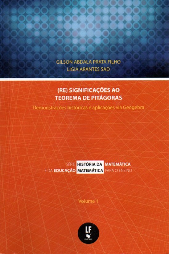 9788578615857 (Re) significações ao Teorema de Pitágoras demonstrações históricas e aplicações via geogebra - Imagem 1