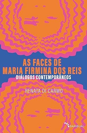 A As Faces de Maria Firmina dos Reis - Imagem 1