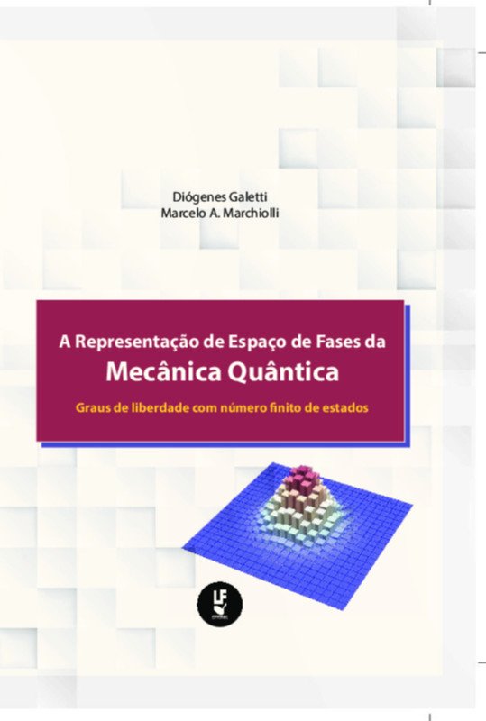 9786555637359 A Representação de Espaço de Fases da Mecânica Quântica - Graus de liberdade com número finito de estados - Imagem 1
