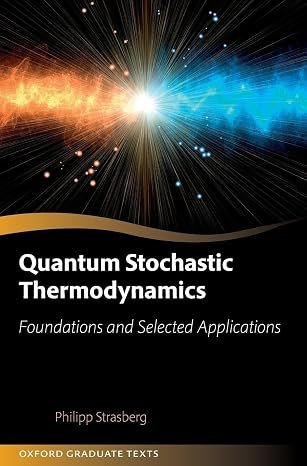 A Quantum Stochastic Thermodynamics: Foundations and Selected Applications - Imagem 1