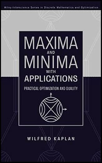A Maxima and Minima with Applications: Practical Optimization and Duality: 51 - Imagem 1